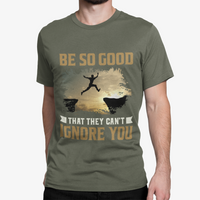 Thumbnail for Be So Good That They Can't Ignore You - Steve Martin Quote - Unisex Tee