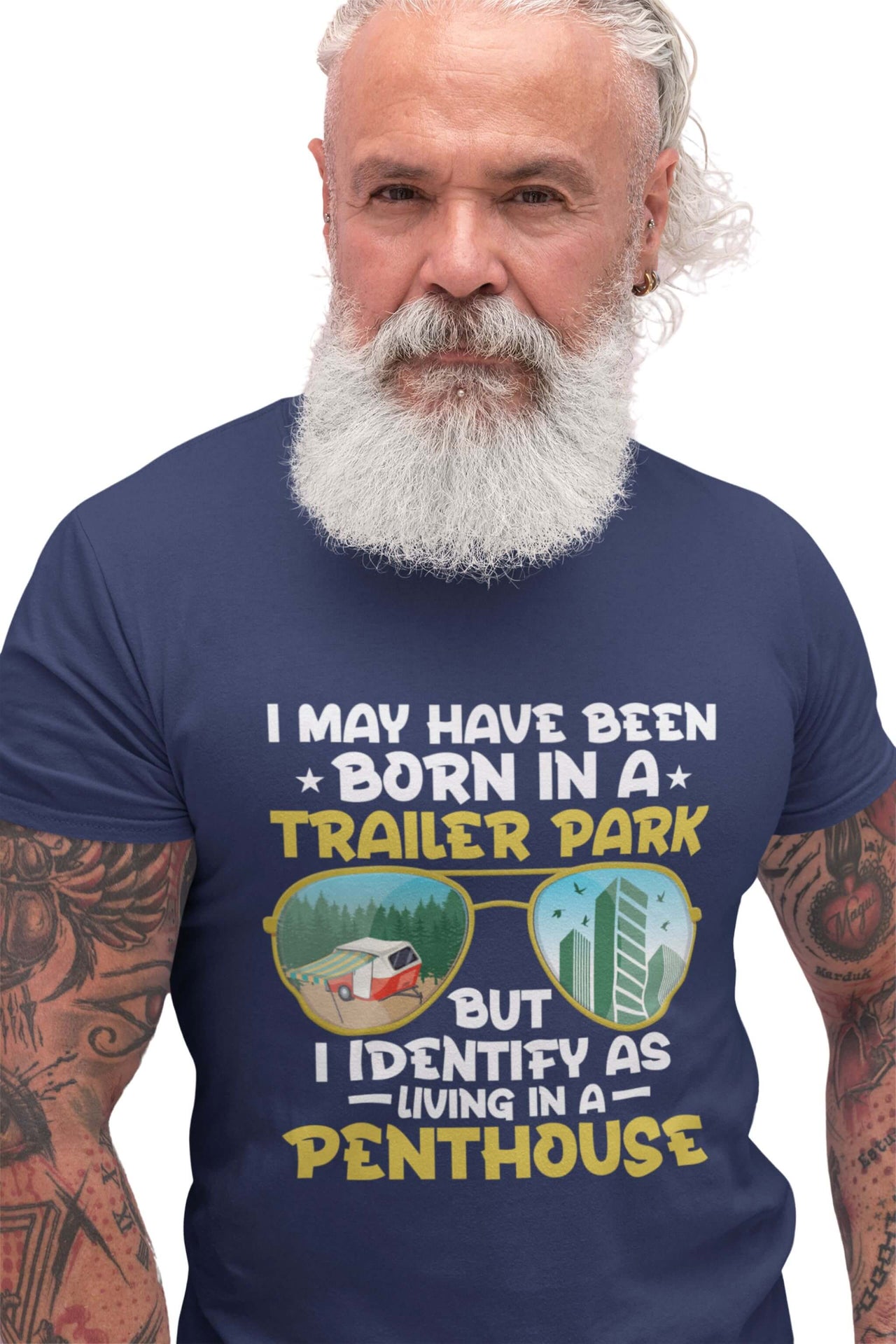I May Have Been Born In A Trailer Park But I Identify As Living In A Penthouse - Unisex Heavy Cotton T Shirt