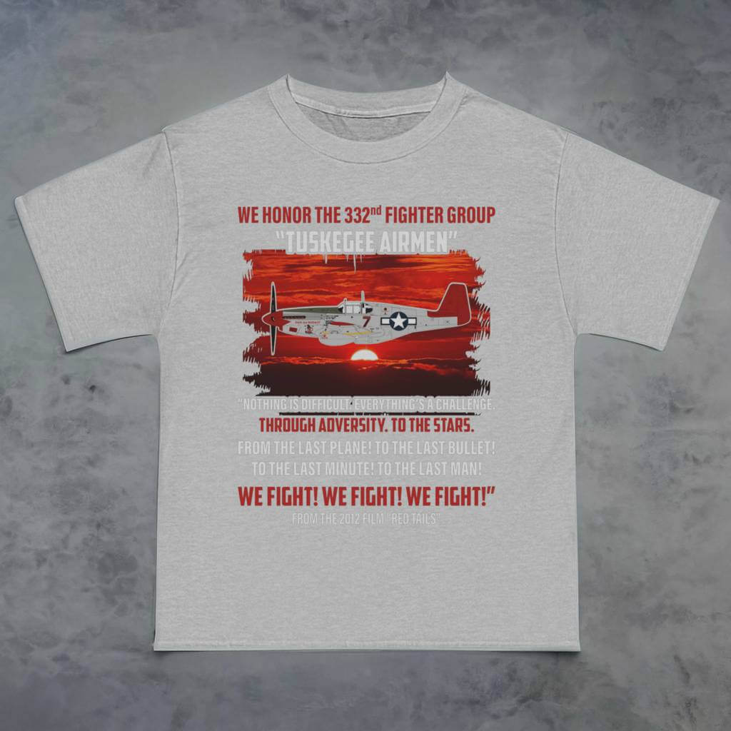 We Fight, We Fight, We Fight - Tuskegee Airmen - Red Tails Inspirational Quote - Unisex Vintage Tee