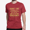 Be Led by Your Dreams - Ralph Waldo Emmerson Inspirational Quote - Meaningful Motivational Vintage Tee