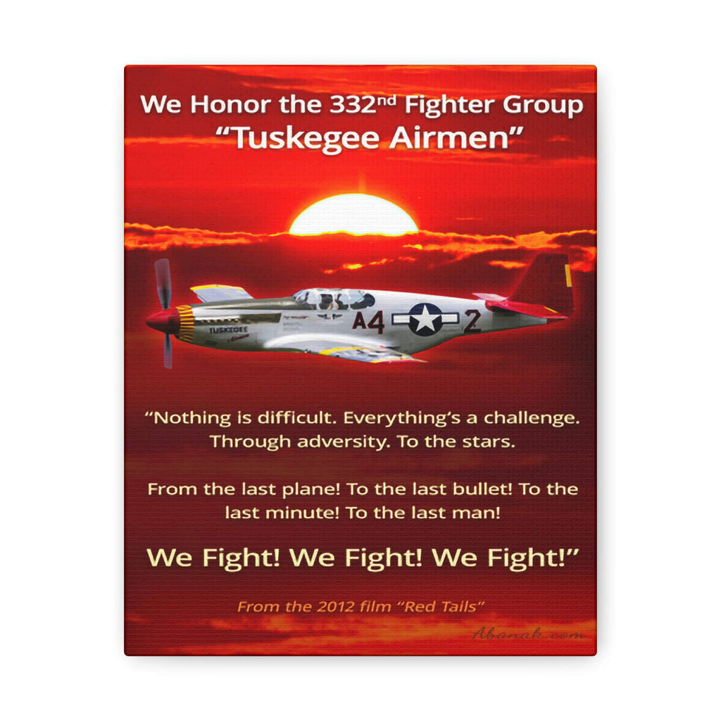 We Fight We Fight We Fight - Red Tails Quote - Canvas Print