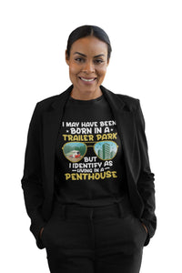 Thumbnail for I May Have Been Born In A Trailer Park But I Identify As Living In A Penthouse - Unisex Heavy Cotton T Shirt