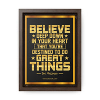 Thumbnail for Believe Deep Down - Joe Paterno Quote Motivational Framed Wall Art | Abanak