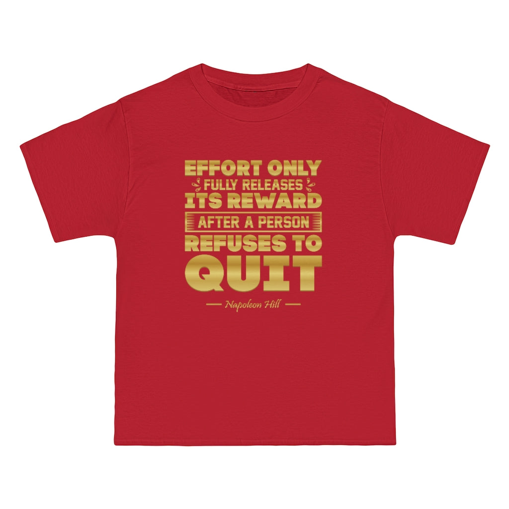 Effort Only Releases Its Reward - Napolean Hill Quote - Unisex Tee