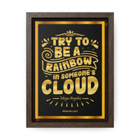 Thumbnail for Be a Rainbow in Someone's Cloud - Maya Angelou - Framed Canvas Print