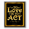 To Love Is to Act - Victor Hugo Quote - Canvas Print