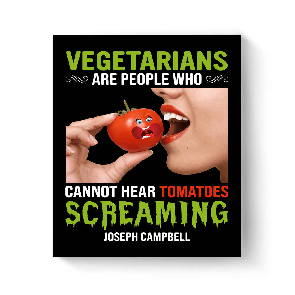 Vegetarians Cannot Hear - Joseph Campbell Quote - Canvas Print