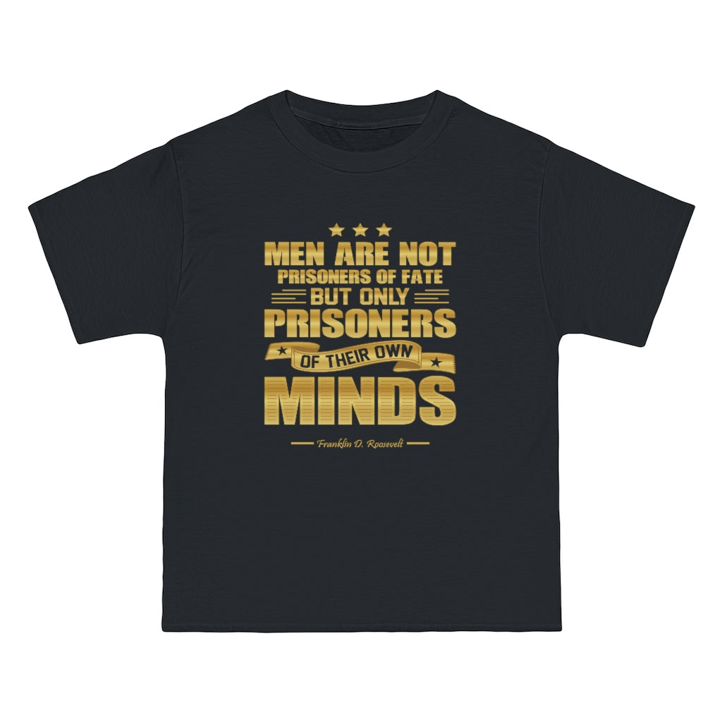 Men Are Not Prisoners of Fate  - Franklin D Roosevelt - Unisex Vintage Tee