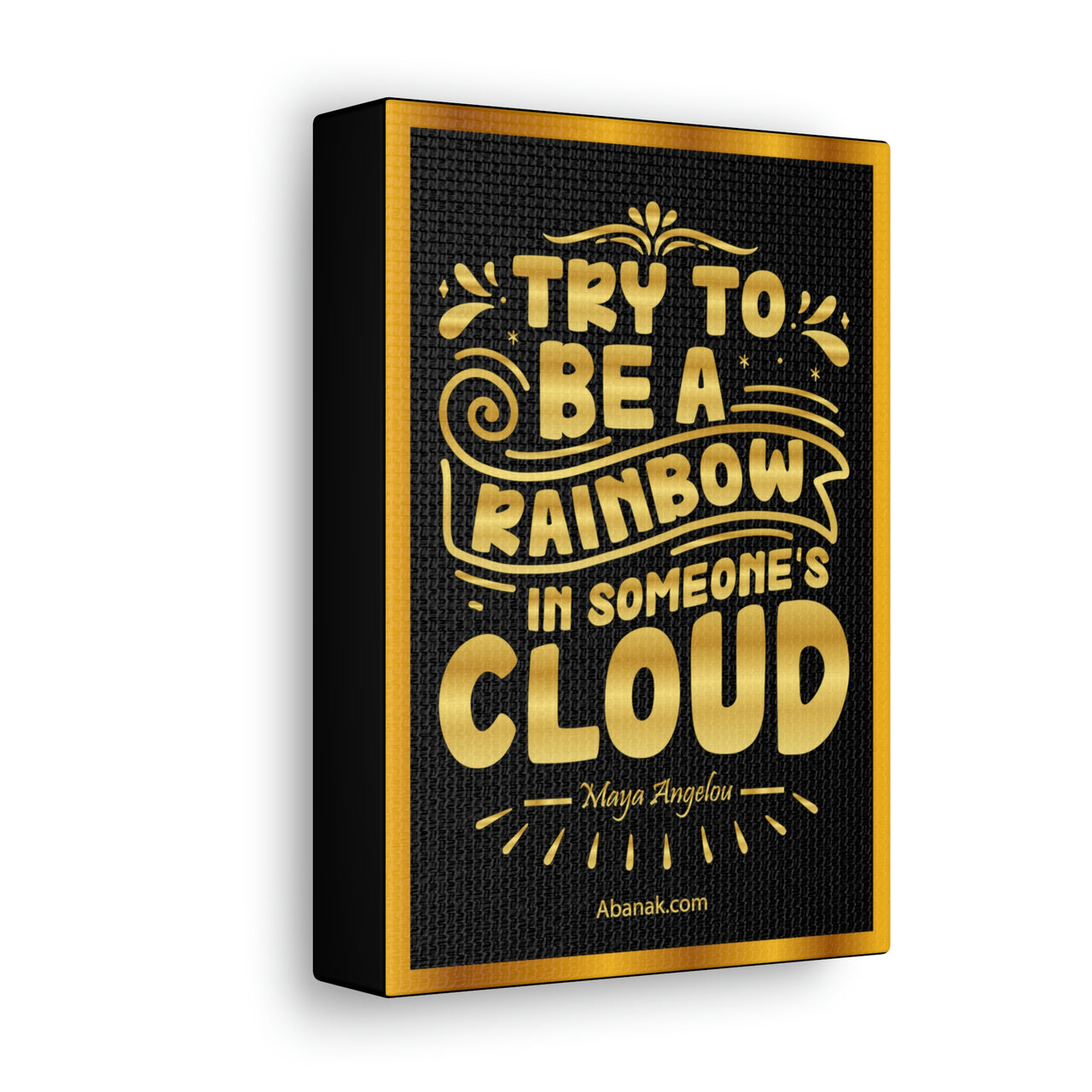 Be a Rainbow in Someone's Cloud - Maya Angelou - Gallery Wrapped Canvas Print