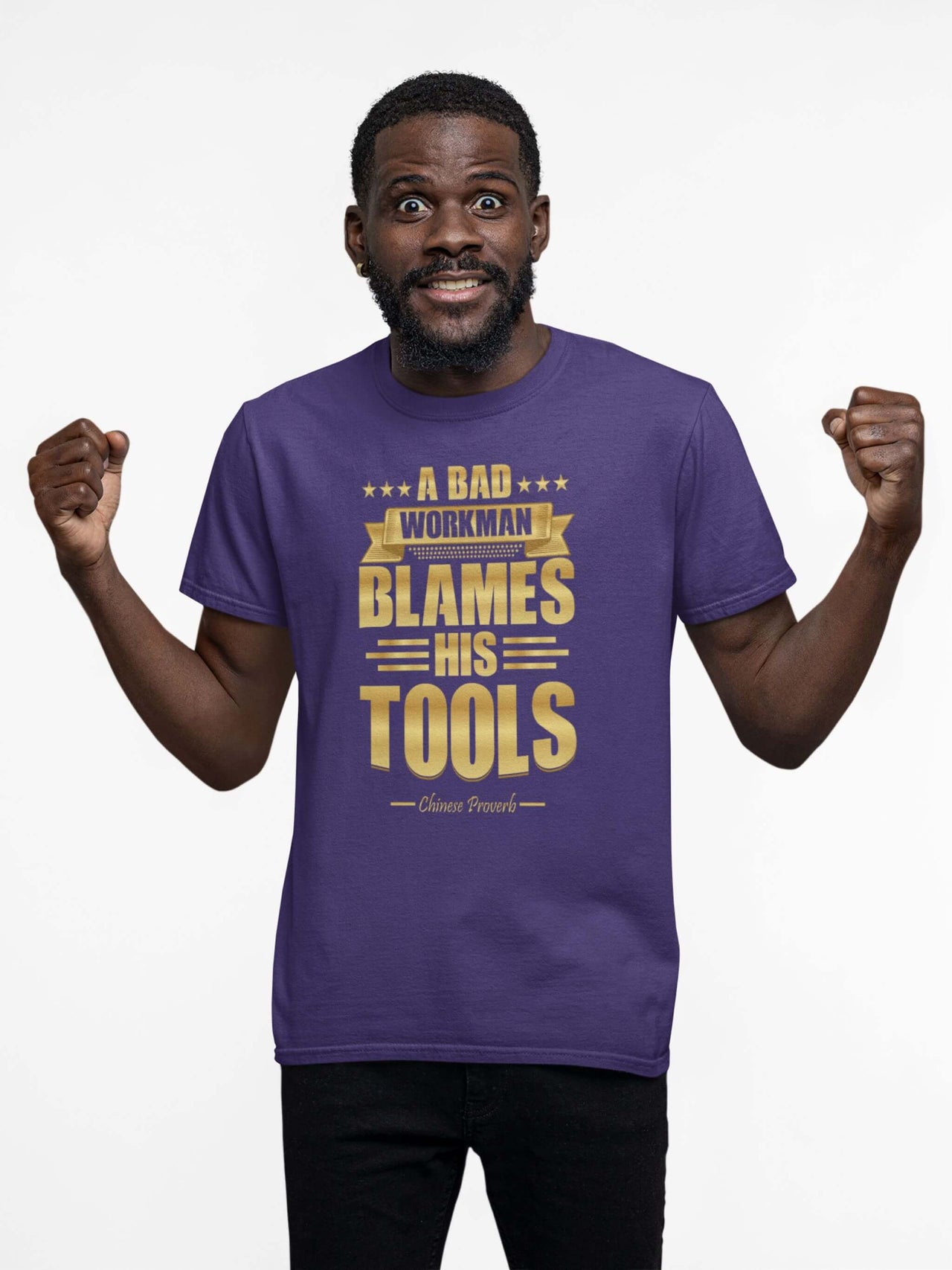 A Bad Workman Blames His Tools - Chinese Proverb - Unisex Tee
