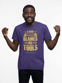 Thumbnail for A Bad Workman Blames His Tools - Chinese Proverb - Unisex Tee